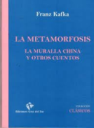 LA METAMORFOSIS. LA MURALLA CHINA Y OTROS CUENTOS | Franz Kafka