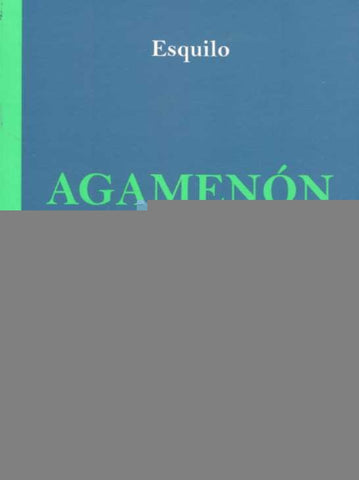 AGAMENON*.. | . ESQUILO