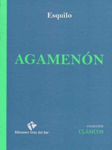AGAMENÓN*.. | . ESQUILO