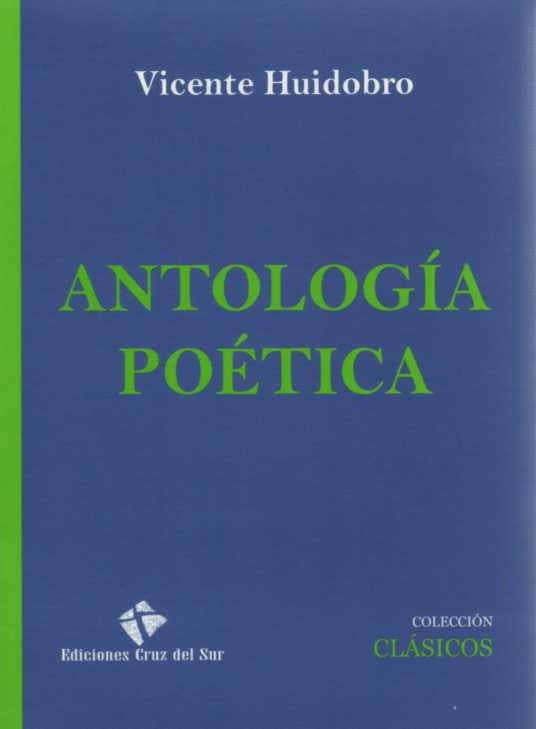 ANTOLOGIA POETICA*.. | Vicente Huidobro