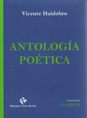 ANTOLOGIA POETICA*.. | Vicente Huidobro