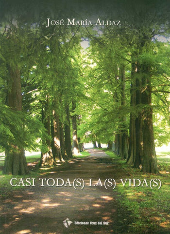 CASI TODA(S)  LA(S)  VIDA (S)* | José María Aldaz