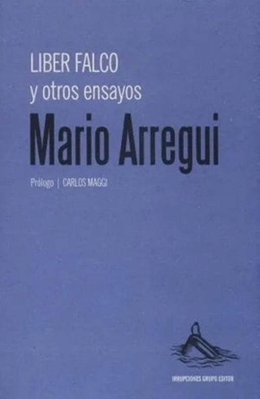 LIBER FALCO Y OTROS ENSAYOS*.. | Mario Arregui