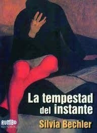 LA TEMPESTAD DEL INSTANTE * | SILVIA  BECHLER