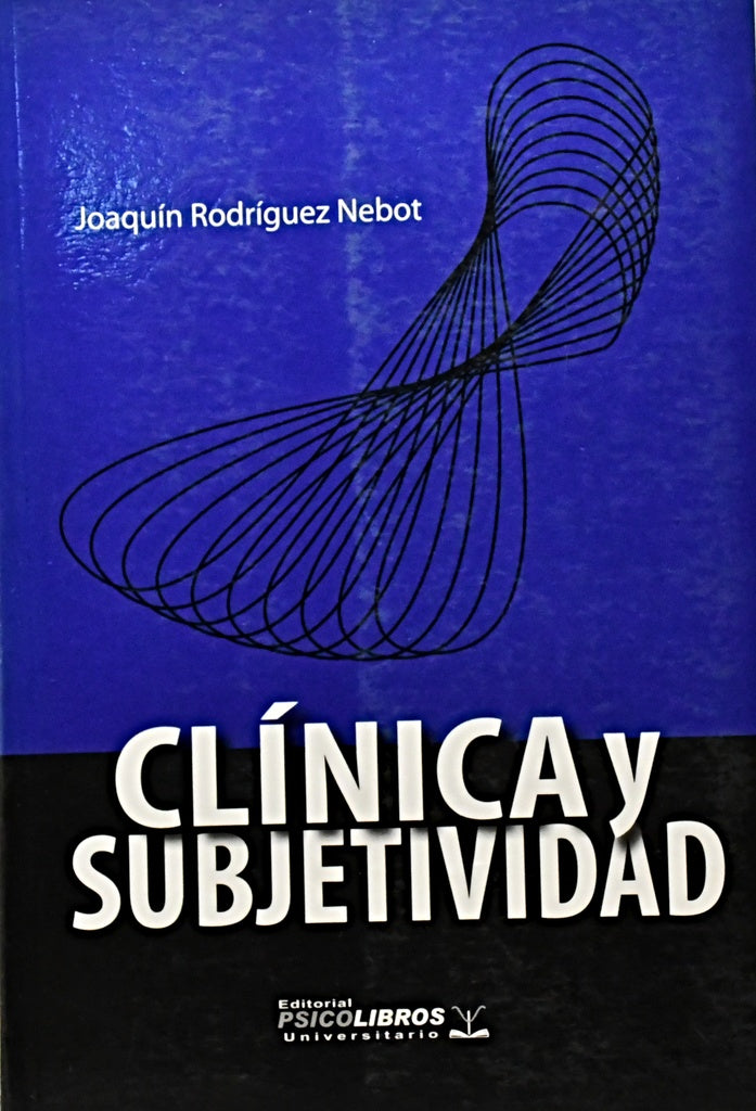 CLINICA Y SUBJETIVIDAD.. | JOAQUIN RODRIGUEZ NEBOT