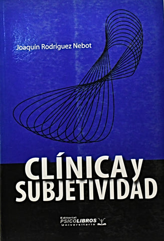 CLINICA Y SUBJETIVIDAD.. | JOAQUIN RODRIGUEZ NEBOT