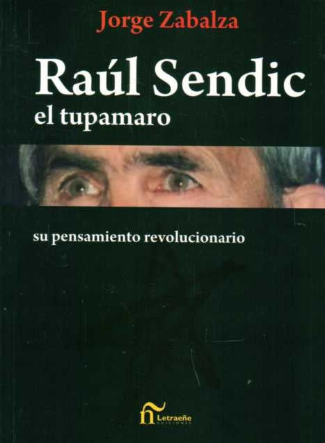 Raúl Sendic el tupamaro | Jorge Zabalza