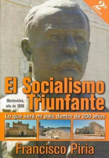 EL SOCIALISMO TRIUNFANTE*.. | Francisco  Piria