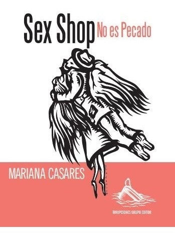 SEX SHOP NO ES PECADO.. | MARIANA CASARES