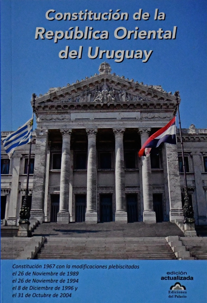 CONSTITUCIÓN DE LA REPÚBLICA ORIENTAL DEL URUGUAY*..