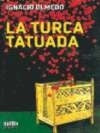 la turca tatuada  | IGNACIO  OLMEDO