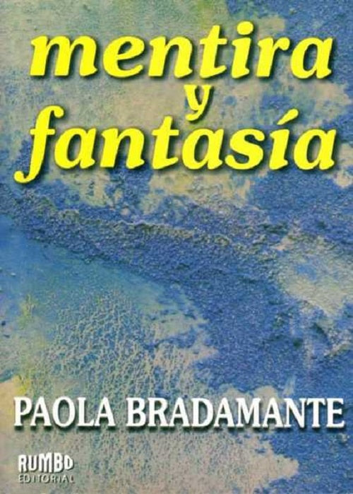 MENTIRA Y FANTASIA (URU) | PAOLA BRADAMANTE