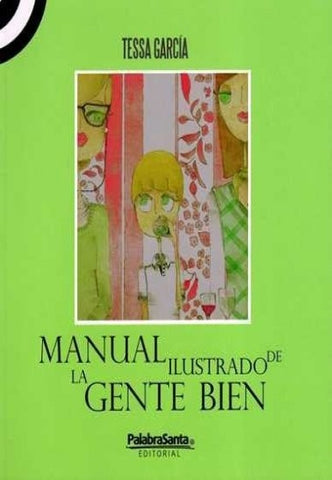 MANUAL ILUSTRADO DE LA GENTE BIEN.. | Tessa Garcia