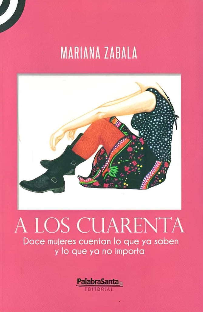 A LOS CUARENTA* | Mariana Zabala
