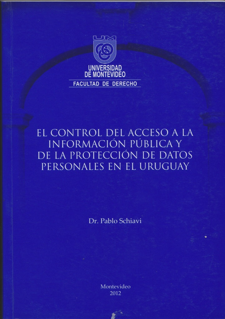 El control del acceso a la información pública y de la protecceción de datos personales en el Urugua
