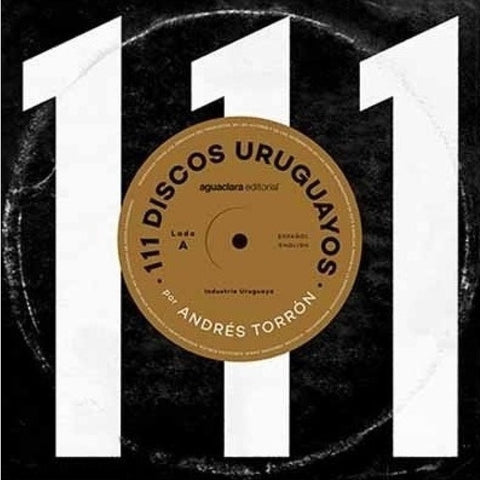 111 DISCOS URUGUAYOS.. | Carlos Ossés Torrón