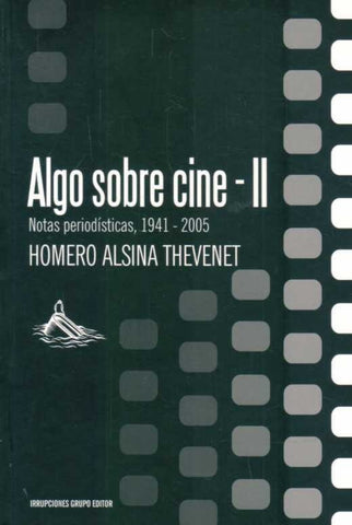 ALGO SOBRE CINE II.. | Homero Alsina Thevenet