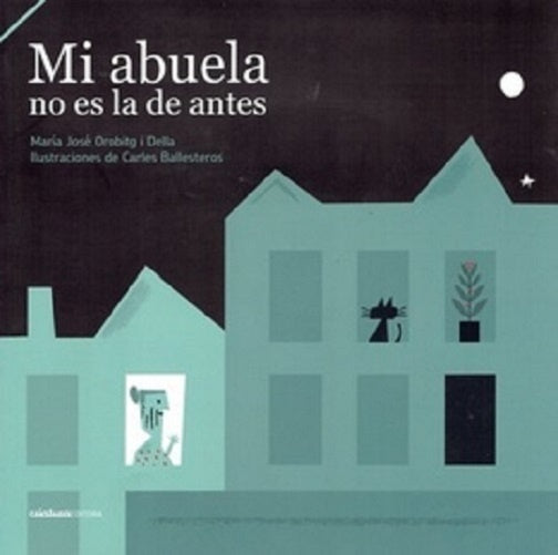 MI ABUELA NO ES LA DE ANTES.. | MARIA JOSE OROBIG I DELLA