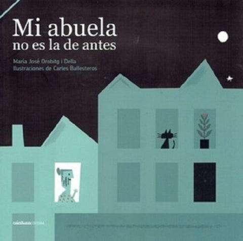 MI ABUELA NO ES LA DE ANTES.. | MARIA JOSE OROBIG I DELLA