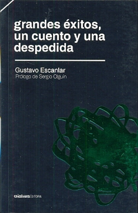 GRANDES EXITOS, UN CUENTO Y UNA DESPEDIDA.. | Gustavo Escanlar