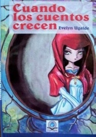 Cuando los cuentos crecen* | Evelyn Ugalde