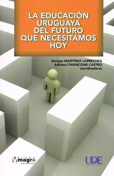 LA EDUCACIÓN URUGUAYA DEL FUTURO QUE NECESITAMOS HOY*.. | ENRIQUE  MARTINEZ LARRECHEA