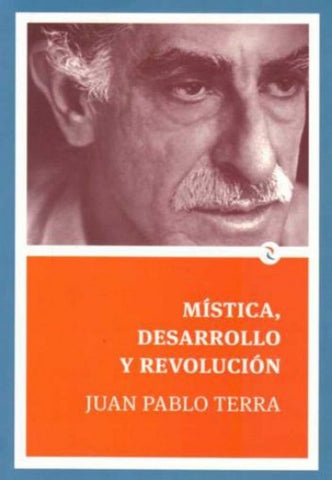 MÍSTICA, DESARROLLO Y REVOLUCIÓN | Juan Pablo Terra