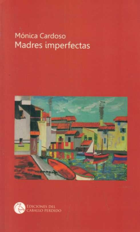 Madres imperfectas  | Monica Cardoso