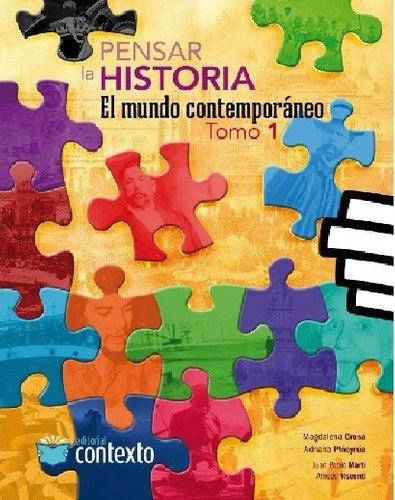 PENSAR LA HISTORIA 3: EL MUNDO CONTEMPORANEO TOMO 1.. | Juan Pablo Martí