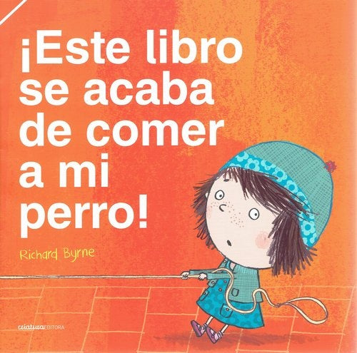 ¡ESTE LIBRO SE ACABA DE COMER A MI PERRO!.. | RICHARD  BYRNE