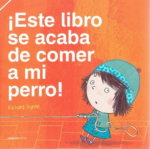 ¡ESTE LIBRO SE ACABA DE COMER A MI PERRO!.. | RICHARD  BYRNE