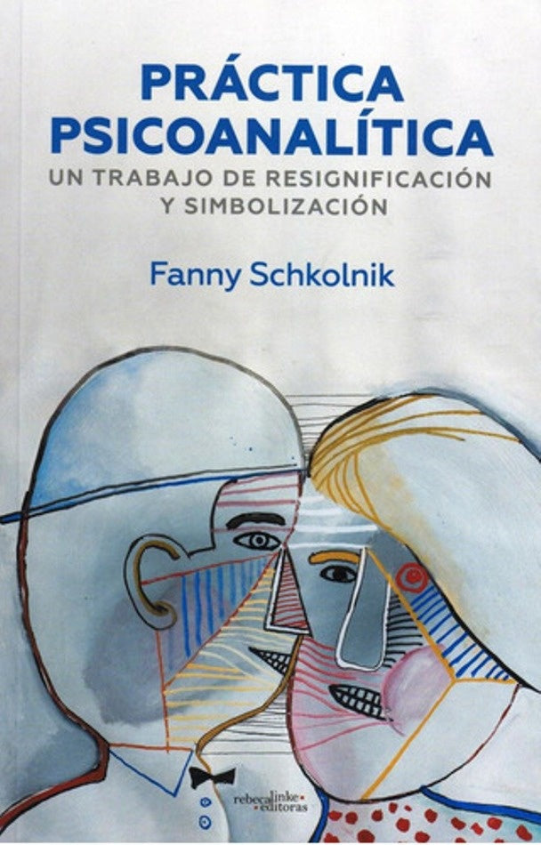 PRACTICA PSICOANALITICA | FANNY SCHKOLNIK