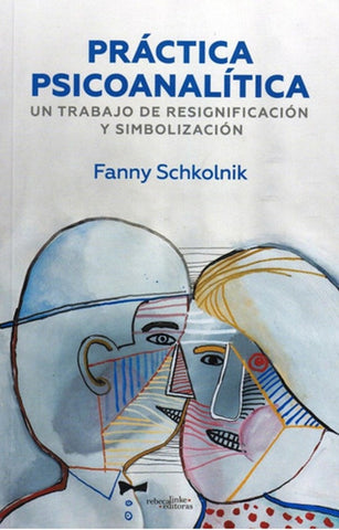PRACTICA PSICOANALITICA | FANNY SCHKOLNIK