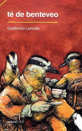 TE DE BENTEVEO .. | Guillermo Lamolle