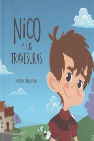 NICO Y SUS TRAVESURAS.. | Agustina  Pérez Gomar