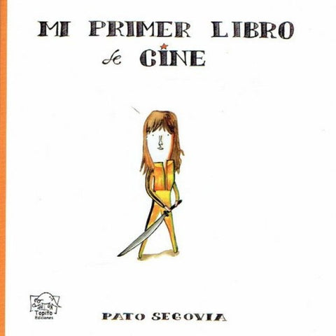 MI PRIMER LIBRO DE CINE.. | PATO SEGOVIA
