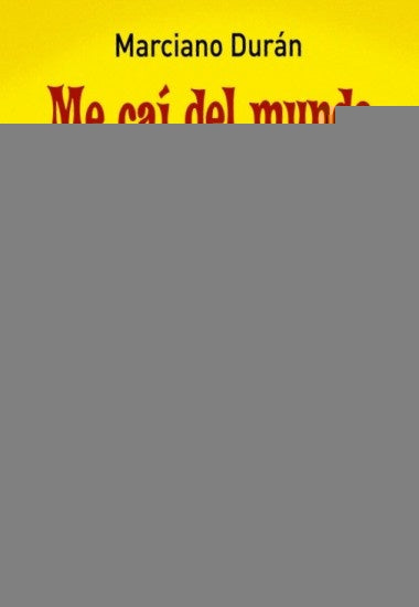 ME CAI DEL MUNDO Y NO SE POR DONDE SE ENTRA* | Marciano Durán