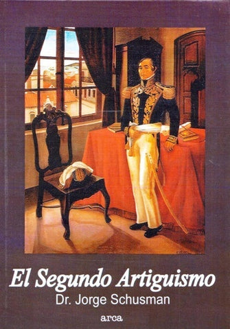 EL SEGUNDO ARTIGUISMO.. | Jorge Schusman