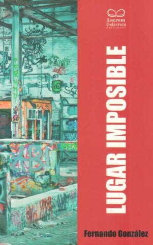 LUGAR IMPOSIBLE.. | Fernando González