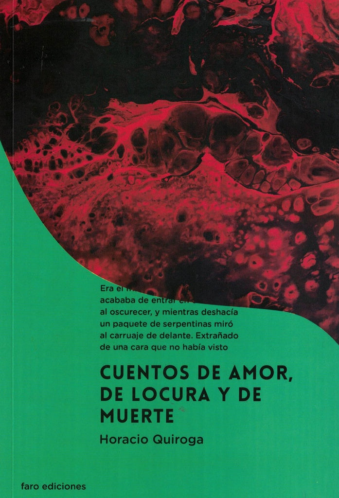 CUENTOS DE AMOR, DE LOCURA Y DE MUERTE.. | Horacio Quiroga