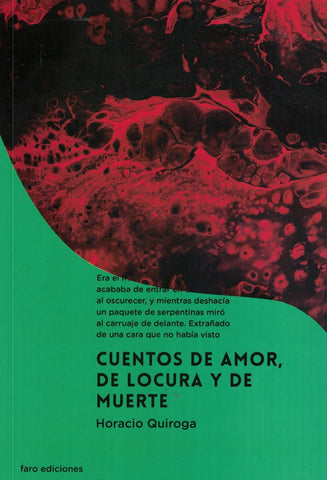 CUENTOS DE AMOR, DE LOCURA Y DE MUERTE.. | Horacio Quiroga