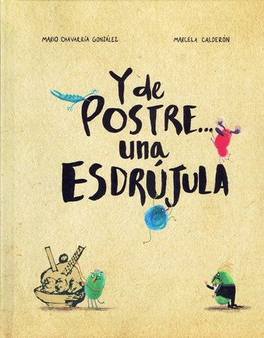 Y DE POSTRE... UNA ESDRÚJULA.. | Mario Chavarría González