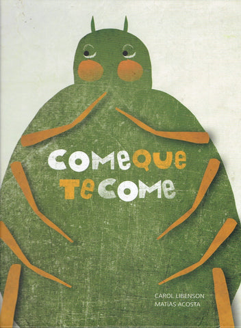 COME QUE TE COME.. | Carol  Libenson Svachka