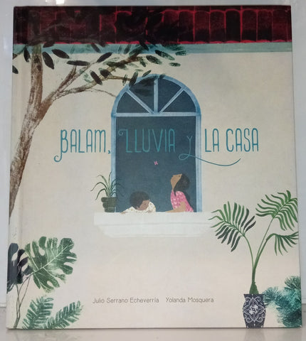 BALAM,LLUVIA Y CASA.. | Julio Serrano Echevarría