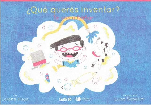 QUÉ QUERÉS INVENTAR? TE VAS A BAÑAR*.. | Lorena  Hugo