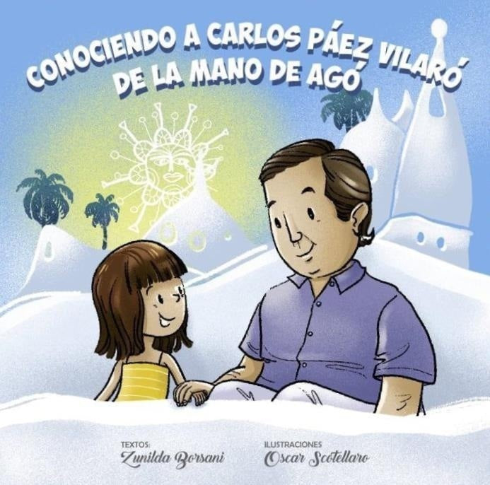CONOCIENDO A CARLOS PAEZ VILARO DE LA MANO DE AGO | Zunilda  Borsani