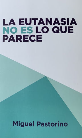 LA EUTANASIA NO ES LO QUE PARECE  | MIGUEL ÁNGEL  PASTORINO