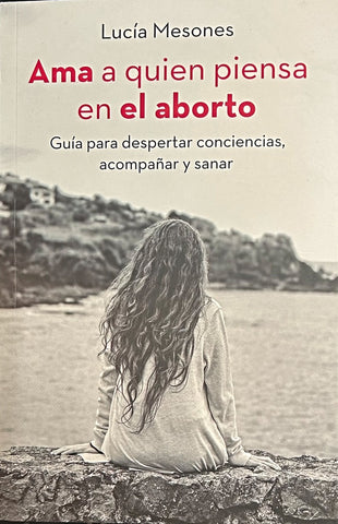 AMA A QUIEN PIENSA EN EL ABORTO.. | LUCIA MESONES