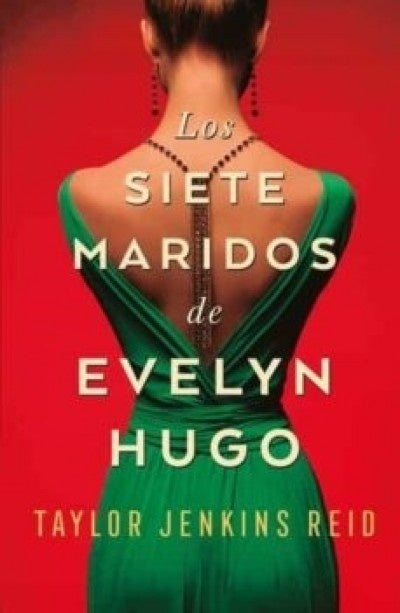 LOS SIETE MARIDOS DE EVELYN HUGO. | TAYLOR  JENKINS REID
