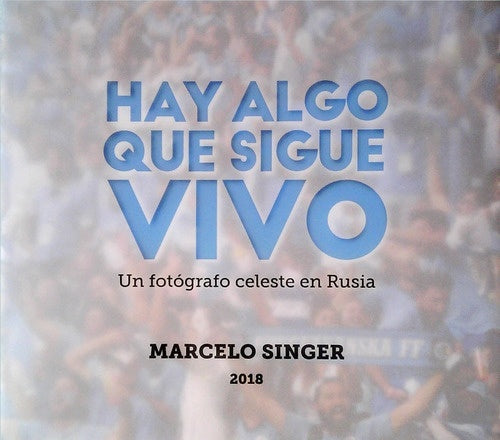 Hay algo que sigue vivo | Marcelo Singer